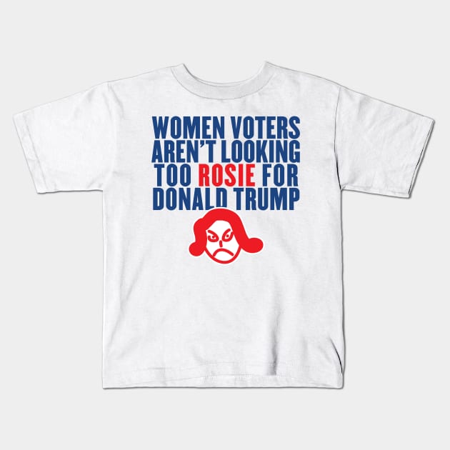 Women Voters Aren't Looking Too Rosie for Trump Kids T-Shirt by VetoTheVote